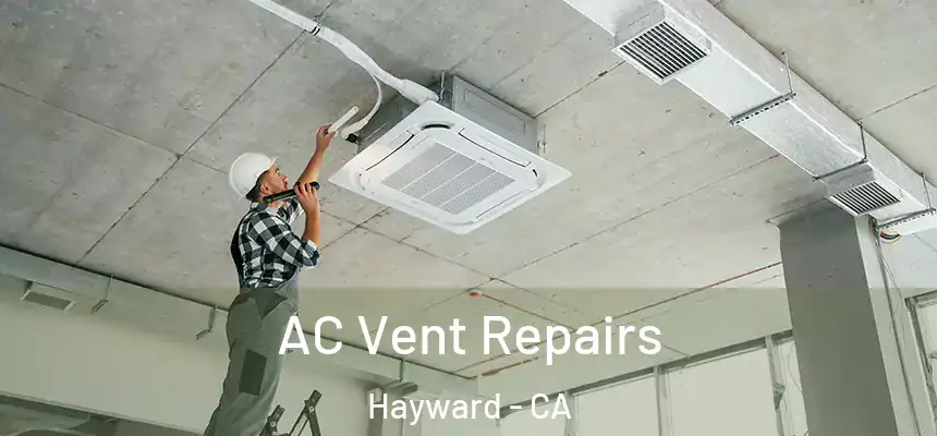  AC Vent Repairs Hayward - CA