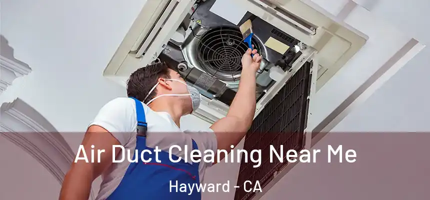  Air Duct Cleaning Near Me Hayward - CA
