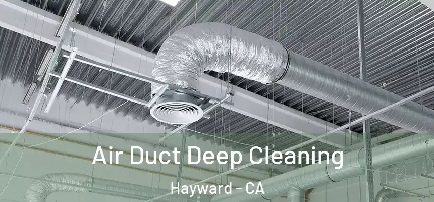 Air Duct Deep Cleaning Hayward - CA