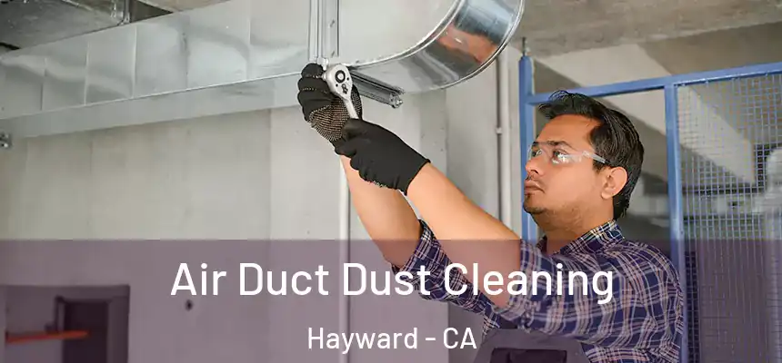  Air Duct Dust Cleaning Hayward - CA