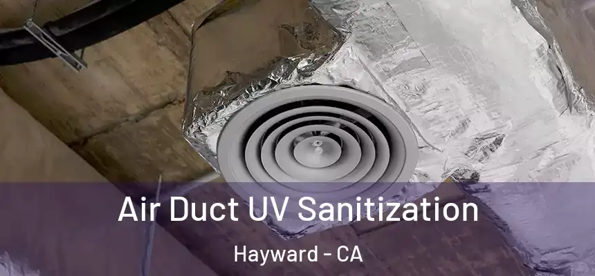 Air Duct UV Sanitization Hayward - CA