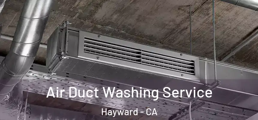  Air Duct Washing Service Hayward - CA