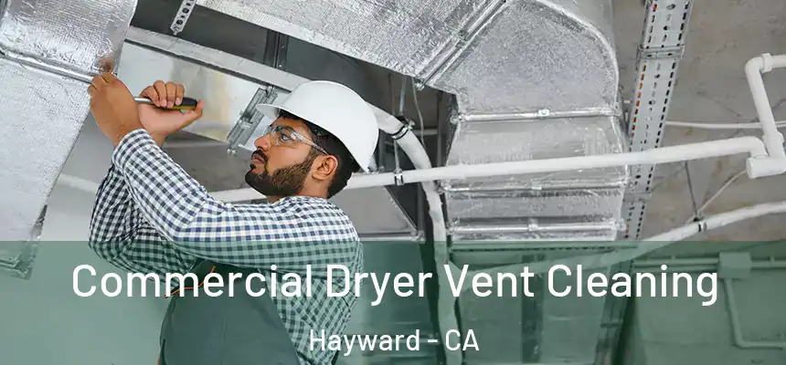 Commercial Dryer Vent Cleaning Hayward - CA