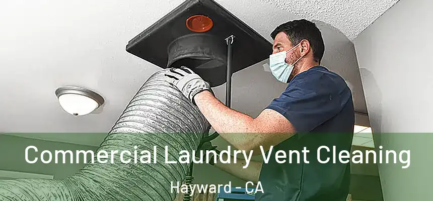  Commercial Laundry Vent Cleaning Hayward - CA