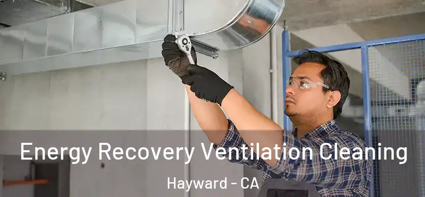 Energy Recovery Ventilation Cleaning Hayward - CA
