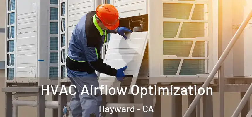  HVAC Airflow Optimization Hayward - CA