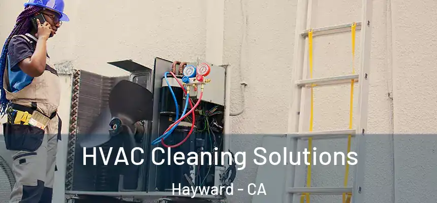 HVAC Cleaning Solutions Hayward - CA