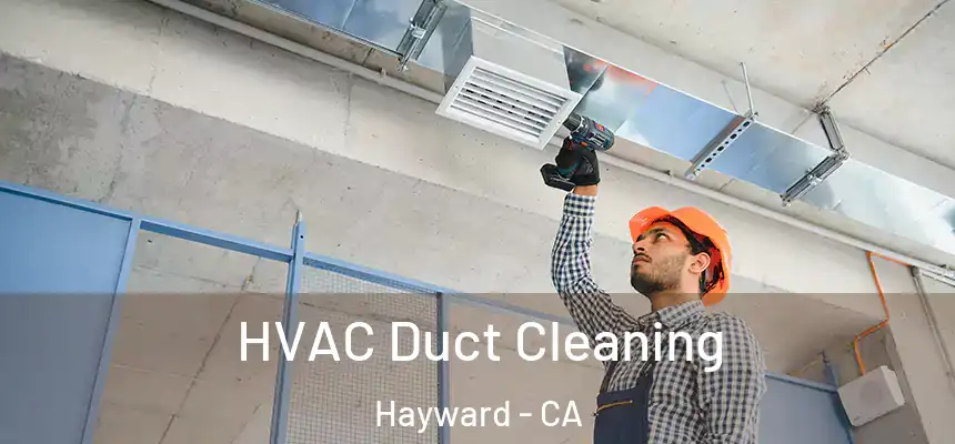  HVAC Duct Cleaning Hayward - CA