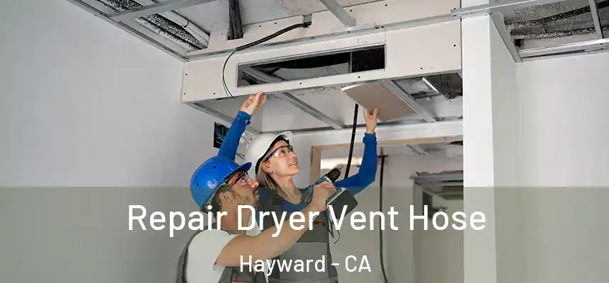 Repair Dryer Vent Hose Hayward - CA