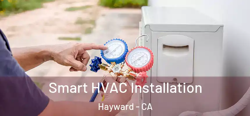 Smart HVAC Installation Hayward - CA