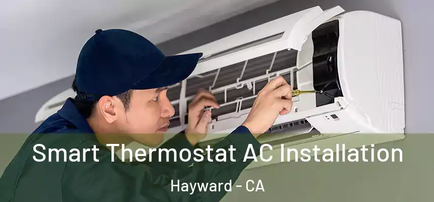  Smart Thermostat AC Installation Hayward - CA